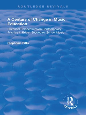 cover image of A Century of Change in Music Education